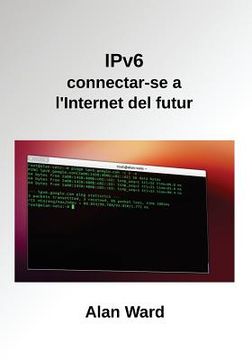 portada IPv6: connectar-se a l'Internet del futur (en Catalá)