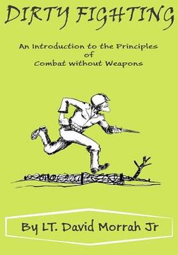 portada Dirty Fighting: An Introduction to the Principles of Combat without Weapons (en Inglés)
