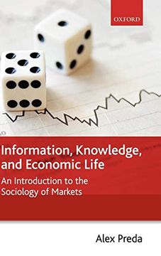 portada Information, Knowledge, and Economic Life: An Introduction to the Sociology of Markets (en Inglés)