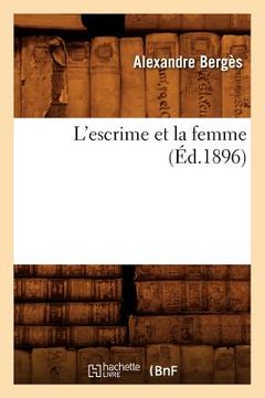 portada L'Escrime Et La Femme (Éd.1896) (en Francés)