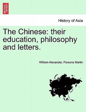 portada the chinese: their education, philosophy and letters. (en Inglés)