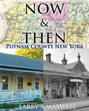 portada Now and Then Putnam County New York: Photo History of Putnam County New York (en Inglés)