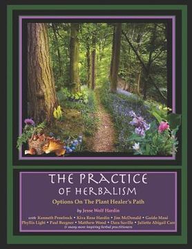 portada The Practice of Herbalism: Options on the Plant Healer's Path (en Inglés)