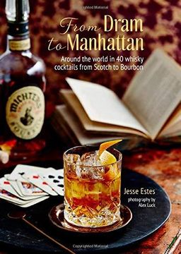 portada From Dram to Manhattan: Around the World in 40 Whisky Cocktails From Scotch to Bourbon (en Inglés)