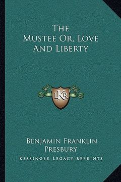 portada the mustee or, love and liberty (en Inglés)