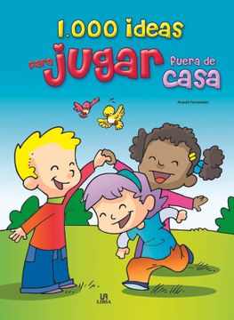 portada 1. 000 Ideas Para Jugar Fuera de Casa (in Spanish)