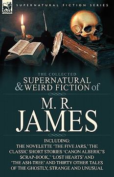 portada the collected supernatural & weird fiction of m. r. james: the novelette 'the five jars, ' the classic short stories 'canon alberic's scrap-book, ' 'l (en Inglés)