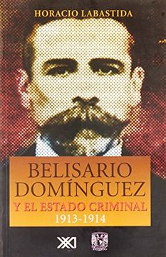 portada belisario domínguez y el estado criminal (1913-1914)