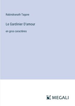 portada Le Gardinier D'amour: en gros caractères (in French)