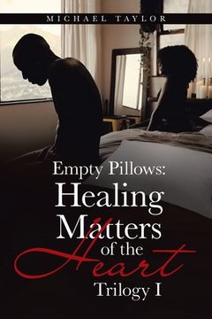portada Empty Pillows: Healing Matters of the Heart: Trilogy I (in English)