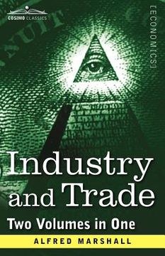 portada industry and trade (two volumes in one) (en Inglés)