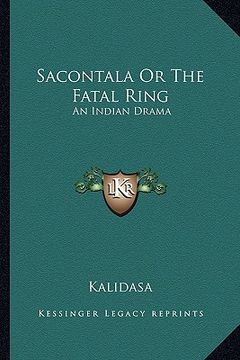 portada sacontala or the fatal ring: an indian drama (in English)
