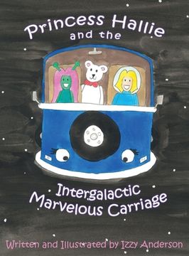 portada Princess Hallie and the Intergalactic Marvelous Carriage (en Inglés)