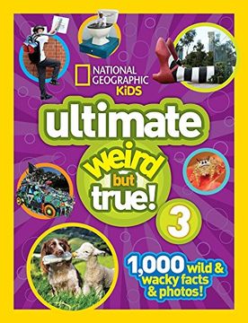 portada National Geographic Kids Ultimate Weird but True 3: 1,000 Wild and Wacky Facts and Photos! (in English)