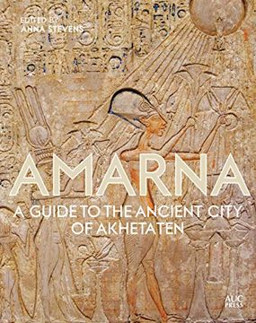portada Amarna: A Guide to the Ancient City of Akhetaten