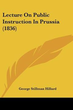 portada lecture on public instruction in prussia (1836) (in English)