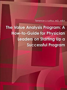 portada The Value Analysis Program: A How-To-Guide for Physician Leaders on Starting up a Successful Program (en Inglés)