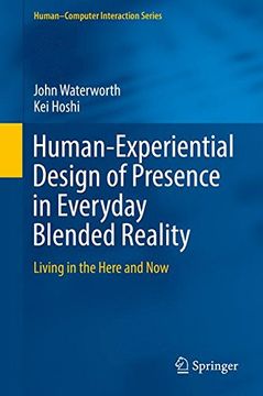 portada Human-Experiential Design of Presence in Everyday Blended Reality: Living in the Here and now (Human-Computer Interaction Series) (en Inglés)