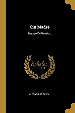 portada Sin Madre: Ensayo de Novela. (in Spanish)
