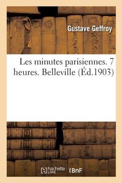 portada Les Minutes Parisiennes. 7 Heures. Belleville (en Francés)