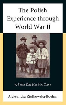 portada the polish experience through world war ii: a better day has not come (en Inglés)