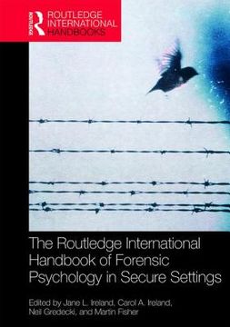The Routledge International Handbook of Forensic Psychology in Secure Settings (en Inglés)