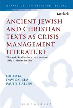 portada Ancient Jewish and Christian Texts as Crisis Management Literature: Thematic Studies from the Centre for Early Christian Studies