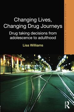 portada Changing Lives, Changing Drug Journeys: Drug Taking Decisions From Adolescence to Adulthood (en Inglés)