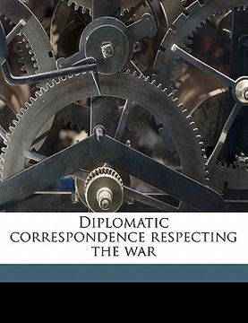 portada diplomatic correspondence respecting the war