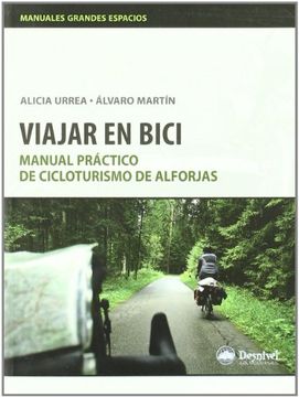 portada Viajar en Bici (2ª ed) - Manual Practico de Cicloturismo de Alforjas (Manuales Grandes Espacios) (in Spanish)