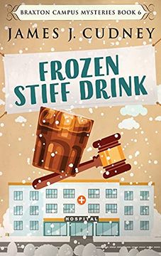 portada Frozen Stiff Drink: Large Print Hardcover Edition (6) (Braxton Campus Mysteries) 