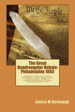 portada The Great Quadrangular Debate: Philadelphia 1893: A Reprint of the Speeches and Rebuttal by James Baird Weaver, Russell Conwell, Henry Watterson and ... published by The Farmer's Tribune in 1893