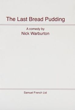 portada The Last Bread Pudding - A Comedy (Acting Edition)
