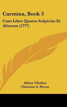 portada carmina, book 3: cum libro quarto sulpiciae et aliorum (1777) (en Inglés)