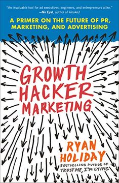 portada Growth Hacker Marketing: A Primer on the Future of pr, Marketing, and Advertising (en Inglés)