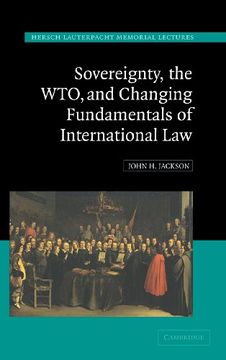 portada Sovereignty, the wto and Changing Fundamentals of International law (Hersch Lauterpacht Memorial Lectures) (en Inglés)