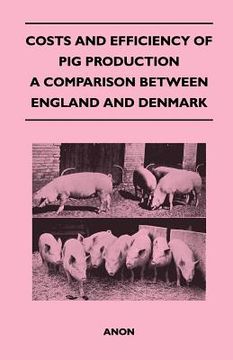 portada costs and efficiency of pig production - a comparison between england and denmark (en Inglés)
