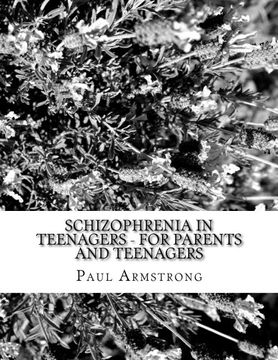 portada Schizophrenia In Teenagers - For Parents And Teenagers