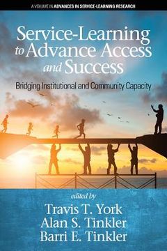 portada Service-Learning to Advance Access & Success: Bridging Institutional and Community Capacity (en Inglés)