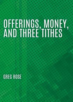 portada Offerings, Money, and Three Tithes (en Inglés)
