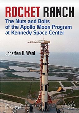 portada Rocket Ranch: The Nuts and Bolts of the Apollo Moon Program at Kennedy Space Center (Springer Praxis Books) (en Inglés)