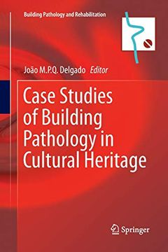 portada Case Studies of Building Pathology in Cultural Heritage (Building Pathology and Rehabilitation) (in English)