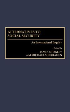 portada Alternatives to Social Security: An International Inquiry (en Inglés)