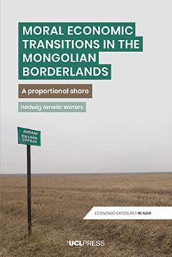 portada Moral Economic Transitions in the Mongolian Borderlands: A Proportional Share (Economic Exposures in Asia) (en Inglés)