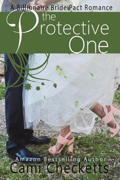 portada The Protective One: A Billionaire Bride Pact Romance (in English)
