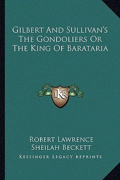 portada gilbert and sullivan's the gondoliers or the king of barataria