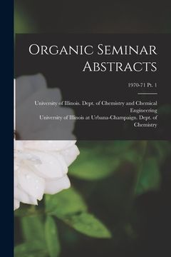 portada Organic Seminar Abstracts; 1970-71 pt. 1 (in English)