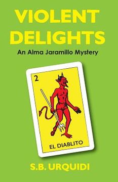 portada Violent Delights: An Alma Jaramillo Mystery (en Inglés)