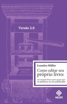 portada Como editar seu próprio livro 2.0: um manual básico para quem quer publicar ou ser publicado (in Portuguese)