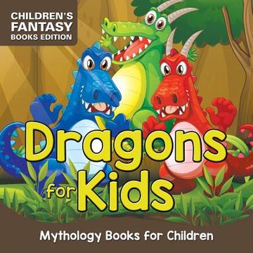 portada Dragons for Kids: Mythology Books for Children Children's Fantasy Books Edition (en Inglés)